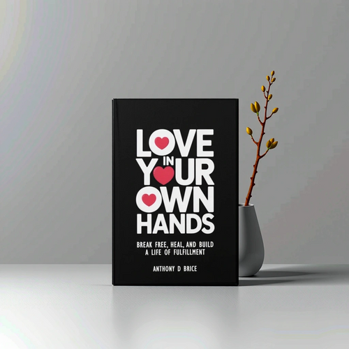 Love in Your Own Hands — Anthony D. Brice